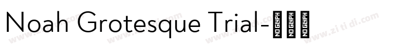 Noah Grotesque Trial字体转换 Noah Grotesque Trial字体转换